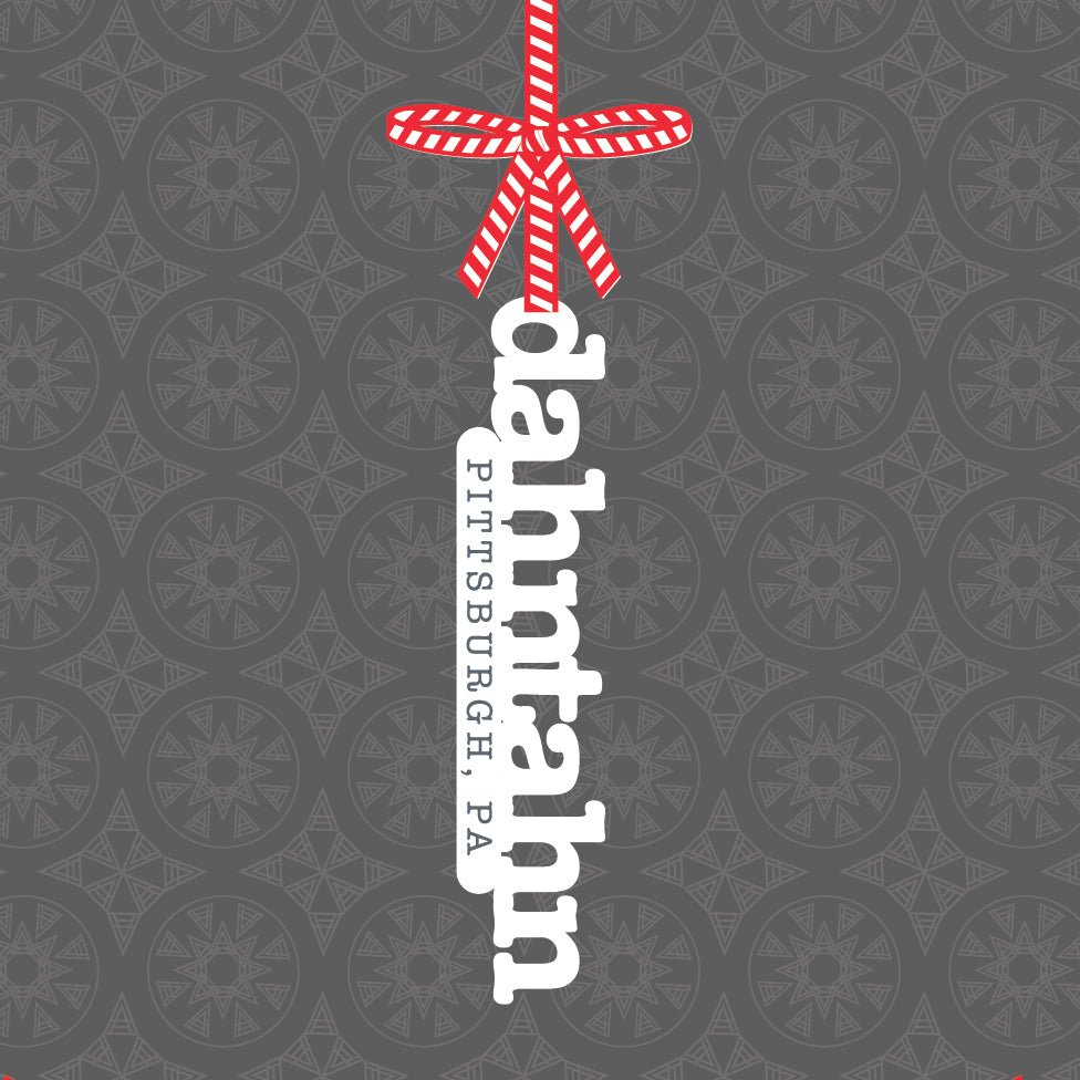 Pittsburghese Ornament | Dahntahn Pittsburgh, PA