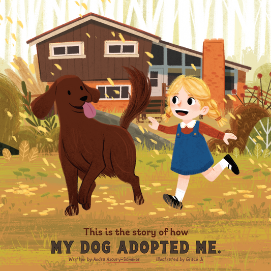 My Dog Adopted Me. - softcover children's book